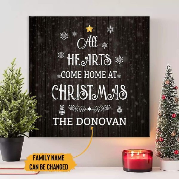 All Hearts Come Home For Christmas Canvas Print Personalized Family Name Canvas Gallery Painting Wrapped Canvas Square Canvas Frames